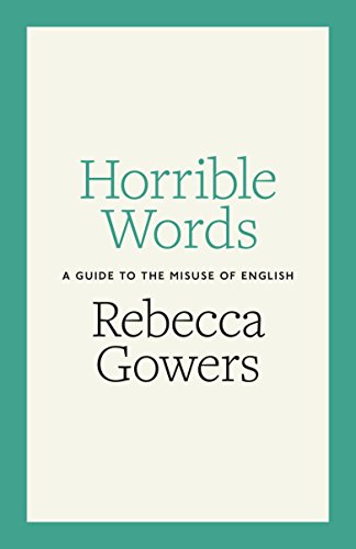 Imagen de archivo de Horrible Words : A Guide to the Misuse of English a la venta por Better World Books