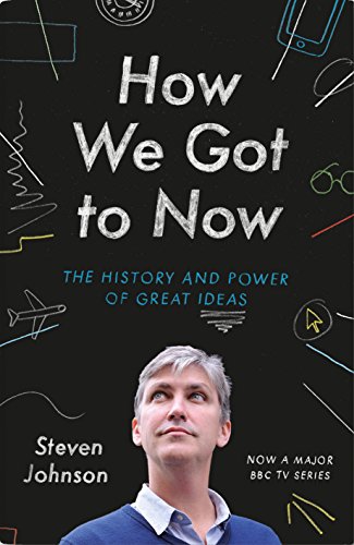 9781846148538: How We Got to Now: Six Innovations that Made the Modern World
