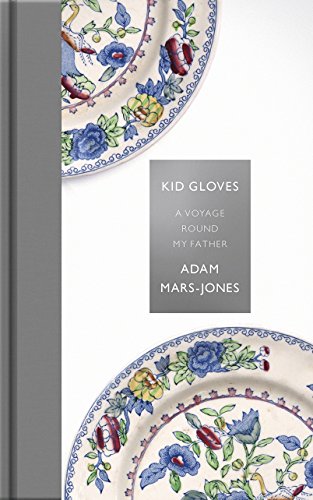 Stock image for Kid Gloves: A Voyage Round My Father for sale by WorldofBooks