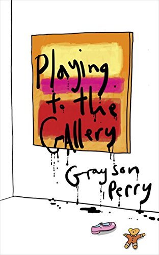 9781846148859: Playing to the Gallery: Helping Contemporary Art in its Struggle to Be Understood by Grayson Perry (2014-09-04)