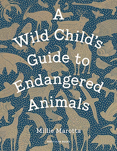 Stock image for A Wild Child's Guide to Endangered Animals for sale by WorldofBooks