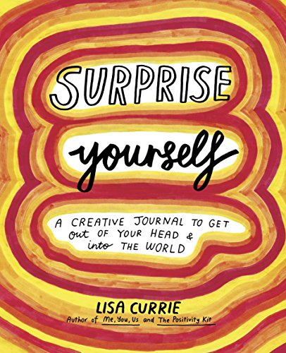 Imagen de archivo de Surprise Yourself: Get Out of Your Head and Into the World a la venta por WorldofBooks