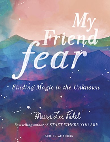 Imagen de archivo de My Friend Fear: Finding Magic in the Unknown a la venta por WorldofBooks