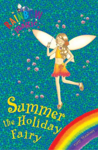 Summer: the Holiday Fairy (Rainbow Magic) (9781846160578) by Daisy Meadows