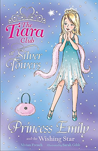 Princess Emily and the Wishing Star (Tiara Club (Paperback)) (9781846162008) by Vivian French