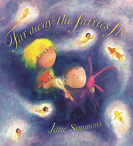 Far Away The Fairies Fly - Simmons, Jane