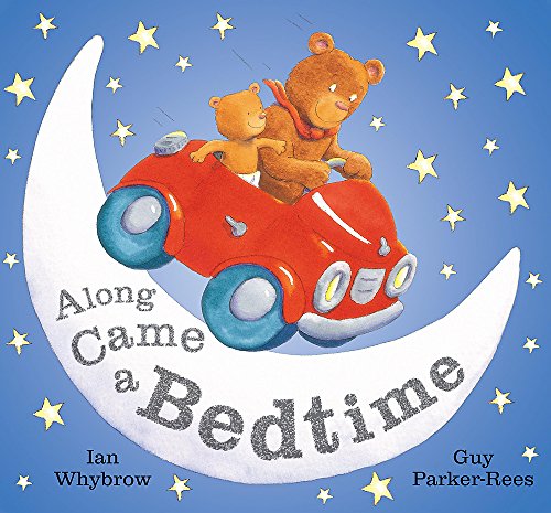 Along Came a Bedtime - Ian Whybrow, Guy Parker-Rees