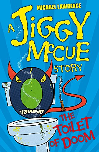 Jiggy McCue: The Toilet Of Doom (9781846162657) by Lawrence, Michael