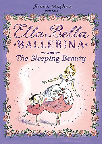 Ella Bella Ballerina and the Sleeping Beauty (9781846162978) by Mayhew, James