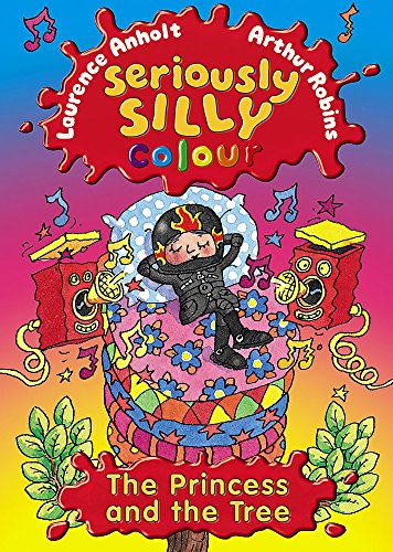 Stock image for Seriously Silly Colour: The Princess and the Tree for sale by WorldofBooks