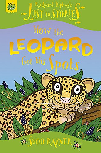 Imagen de archivo de How The Leopard Got His Spots (Just So Stories) a la venta por Phatpocket Limited
