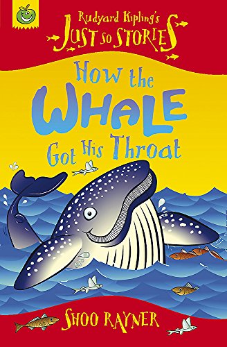 Stock image for Just So Stories: How The Whale Got His Throat for sale by WorldofBooks