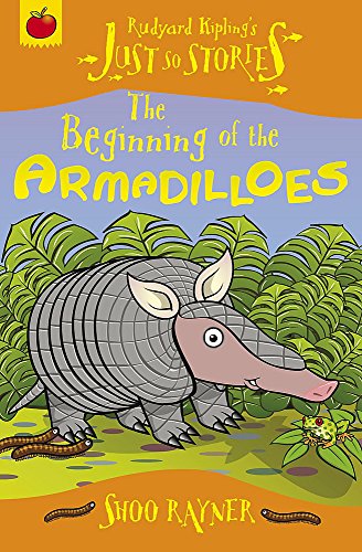 Stock image for Just So Stories: The Beginning of the Armadilloes for sale by WorldofBooks