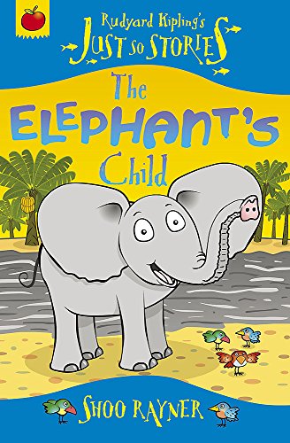 Imagen de archivo de The Elephant's Child (Just So Stories) a la venta por AwesomeBooks