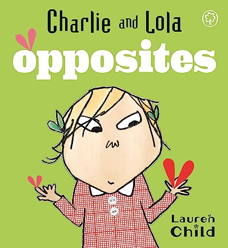 9781846164538: Opposites: Board Book (Charlie and Lola)