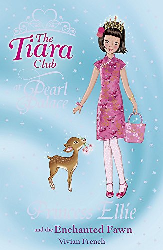 Beispielbild fr The Tiara Club: Princess Ellie and the Enchanted Fawn zum Verkauf von WorldofBooks