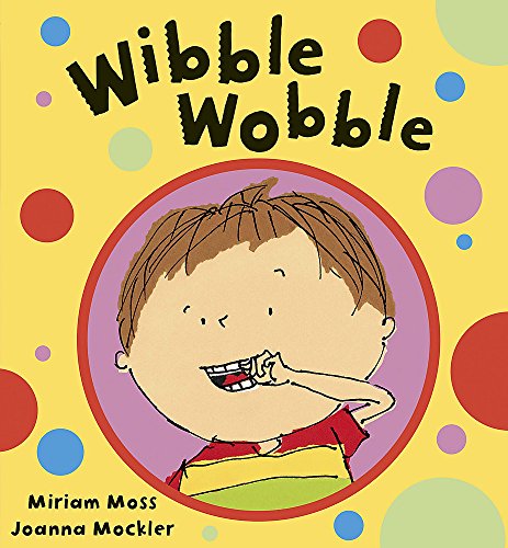 Wibble Wobble (9781846165818) by Miriam Moss
