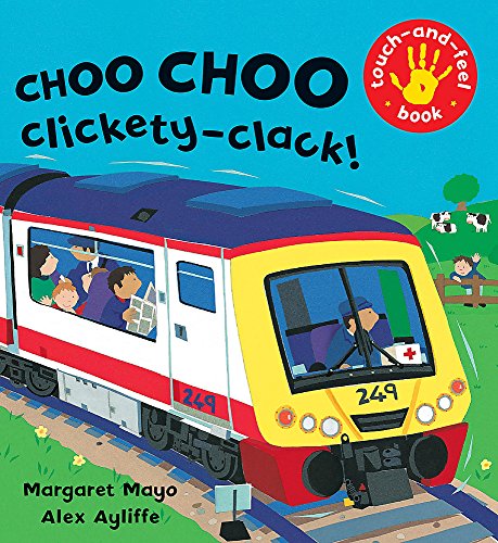 Stock image for Awesome Engines: Choo Choo Clickety-Clack!: Touch-and-Feel Book for sale by WorldofBooks