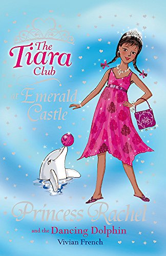 9781846168734: Princess Rachel and the Dancing Dolphin: Book 29 (The Tiara Club)