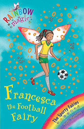 Beispielbild fr Francesca the Football Fairy: The Sporty Fairies Book 2 (Rainbow Magic) zum Verkauf von AwesomeBooks