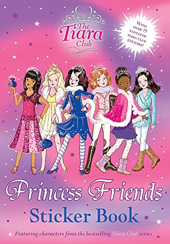 Princess Friends Sticker Book (The Tiara Club) (9781846168956) by French, Vivian