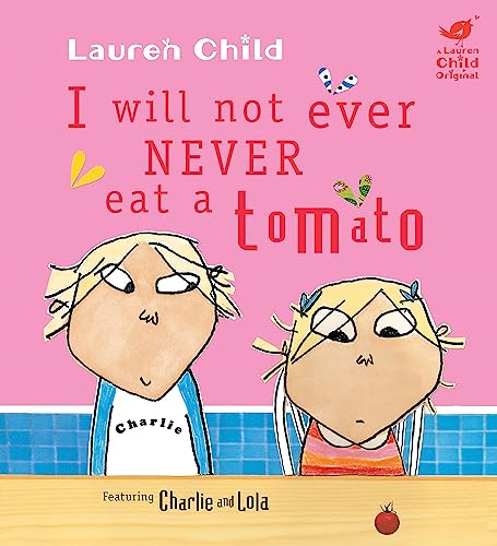 Beispielbild fr I Will Not Ever Never Eat a Tomato (Charlie and Lola) zum Verkauf von ThriftBooks-Atlanta