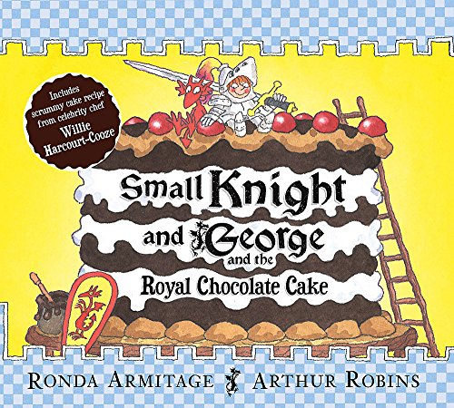 Beispielbild fr Small Knight and George: Small Knight and George and the Royal Chocolate Cake zum Verkauf von WorldofBooks