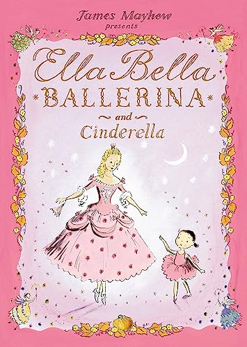 Stock image for Ella Bella, Ballerina and Cinderella for sale by Blackwell's