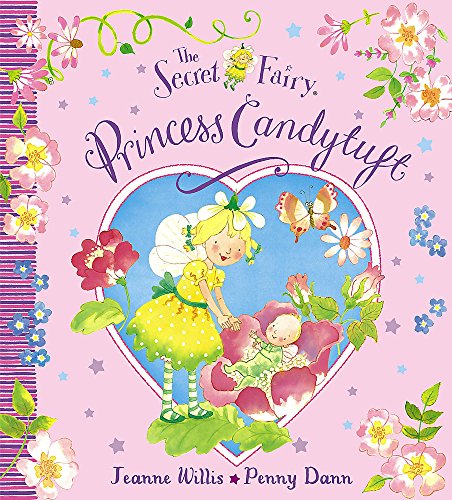 Princess Candytuft (Secret Fairy) (9781846169526) by Jeanne Willis; Penny Dann