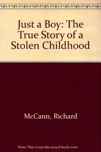 Stock image for Just a Boy: The True Story of a Stolen Childhood for sale by AwesomeBooks