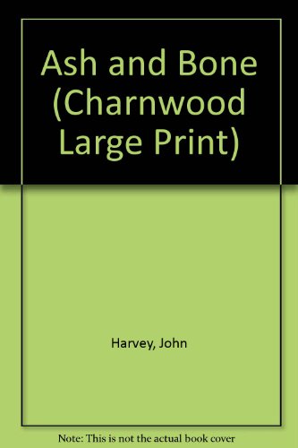 9781846171550: Ash And Bone (Charnwood Large Print)