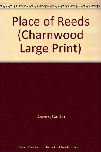 9781846172717: Place Of Reeds (Charnwood Large Print)