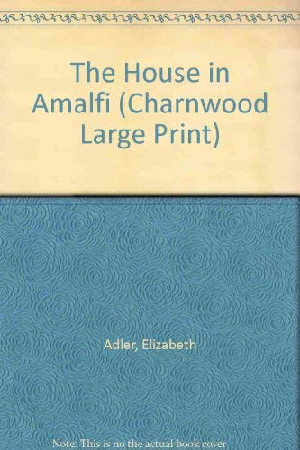 9781846173059: The House In Amalfi (Charnwood Large Print)