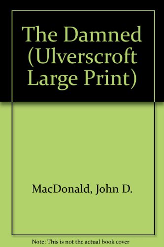 The Damned (Ulverscroft Large Print) (9781846173264) by John D. MacDonald