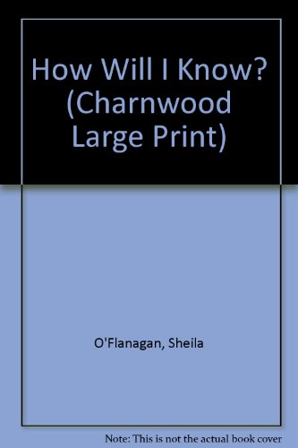 9781846173875: How Will I Know? (Charnwood Large Print)