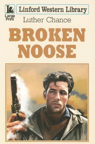 Imagen de archivo de Broken Noose (Linford Western Library) a la venta por WorldofBooks