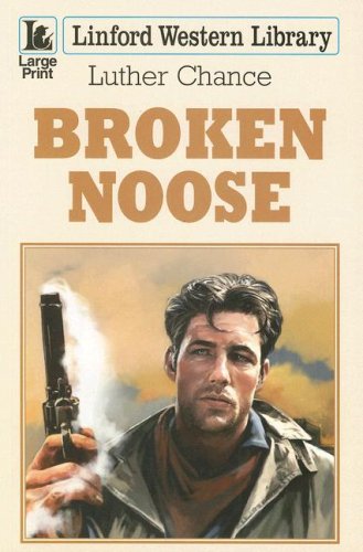 Stock image for Broken Noose (Linford Western Library) for sale by WorldofBooks