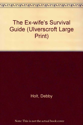Stock image for The Ex-wife's Survival Guide (Ulverscroft Large Print) for sale by madelyns books