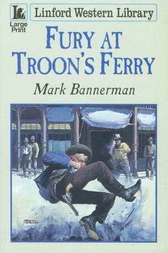 9781846176210: Fury At Troon's Ferry (Linford Western Library)