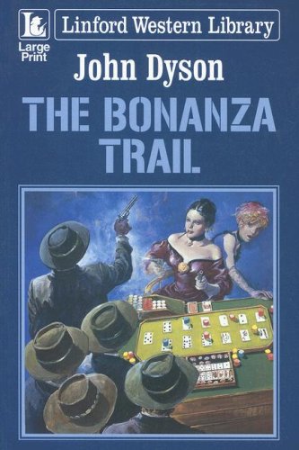 The Bonanza Trail (9781846176234) by Dyson, John