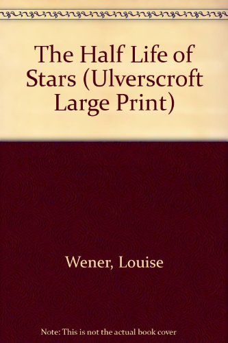 Stock image for The Half Life Of Stars (Ulverscroft Large Print) for sale by WorldofBooks