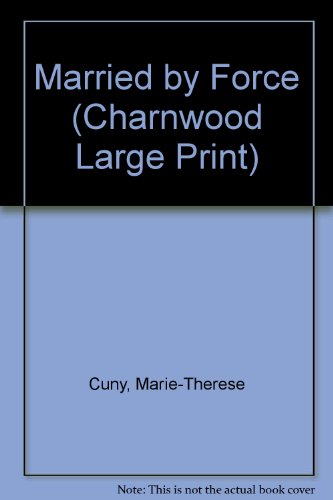 9781846177330: Married by Force (Charnwood Large Print)