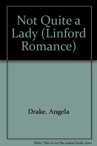 Beispielbild fr Not Quite A Lady (Linford Romance) zum Verkauf von WorldofBooks
