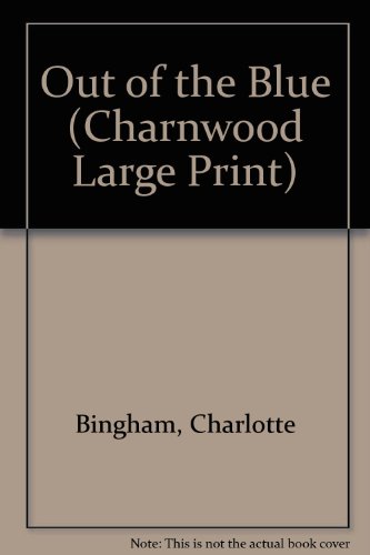 Out of the Blue (Charnwood Large Print) (9781846179167) by Charlotte Bingham