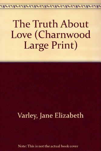 9781846179624: The Truth About Love (Charnwood Large Print)