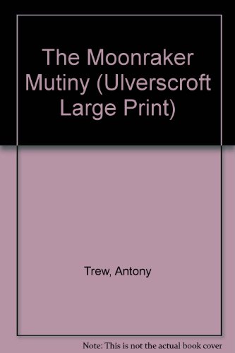 Beispielbild fr The Moonraker Mutiny (Ulverscroft Large Print) zum Verkauf von WorldofBooks