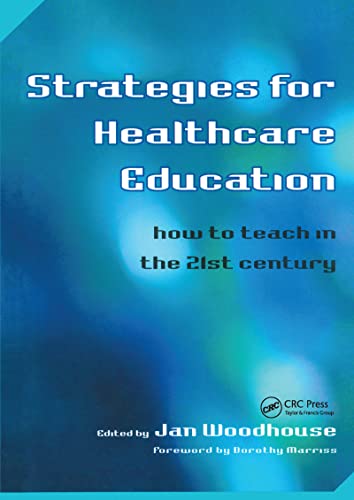 Beispielbild fr Strategies for Healthcare Education : How to Teach in the 21st Century zum Verkauf von Better World Books