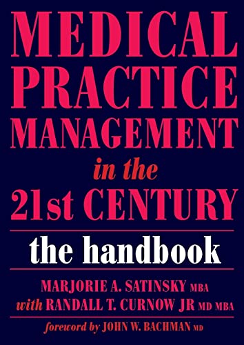 Stock image for Medical Practice Management in the 21st Century: the Handbook for sale by SecondSale
