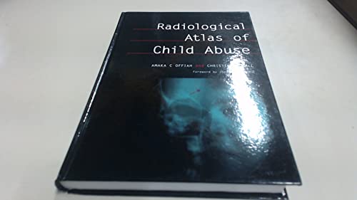 Radiological Atlas of Child Abuse: A Complete Resource for MCQs, v. 1 (9781846190438) by Offiah, Amaka; Hall, Christine