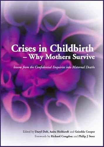 Stock image for Crises in Childbirth - Why Mothers Survive: A Systems-Based Competencies Approach, Parts 1and2, Written Examination Revision Guide for sale by Reuseabook